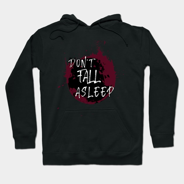 Don't Fall Asleep Hoodie by RP Store